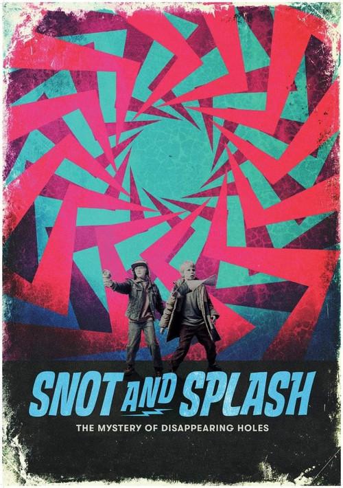 Snot and Splash: The Mystery of Disappearing Holes 2024 official movie poster