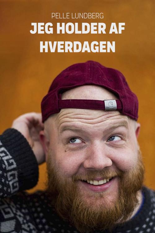 Pelle Lundberg: Jeg holder af hverdagen 2021 official movie poster