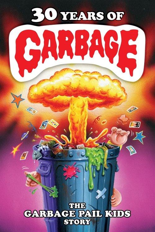 30 Years of Garbage: The Garbage Pail Kids Story 2017 official movie poster