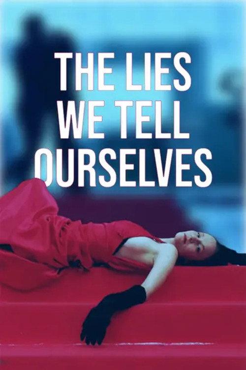 The Lies We Tell Ourselves 2024 official movie poster