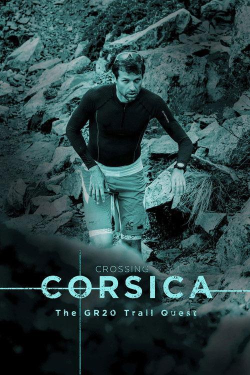 Crossing Corsica : The GR20 Trail Quest 2017 official movie poster