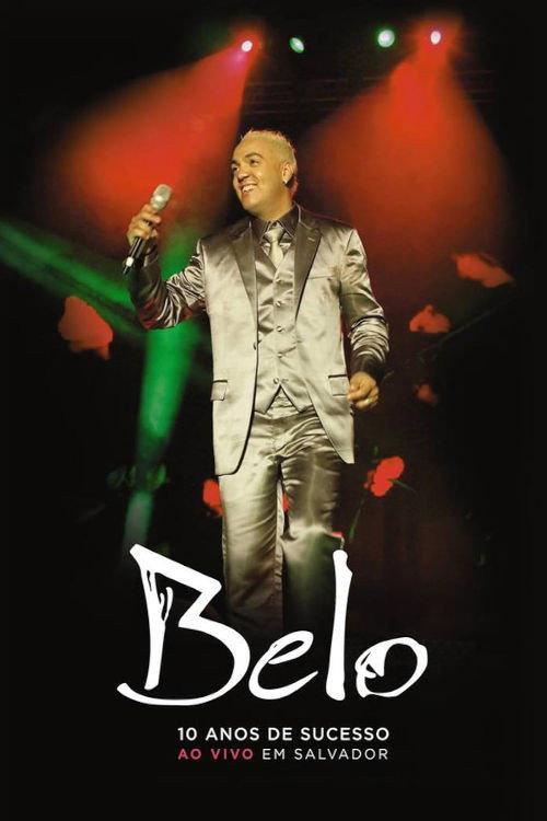 Belo: 10 Anos De Sucesso - Ao Vivo Em Salvador 2011 official movie poster