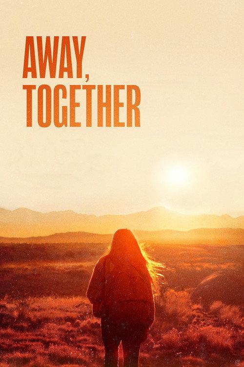 Away, Together 2020 official movie poster