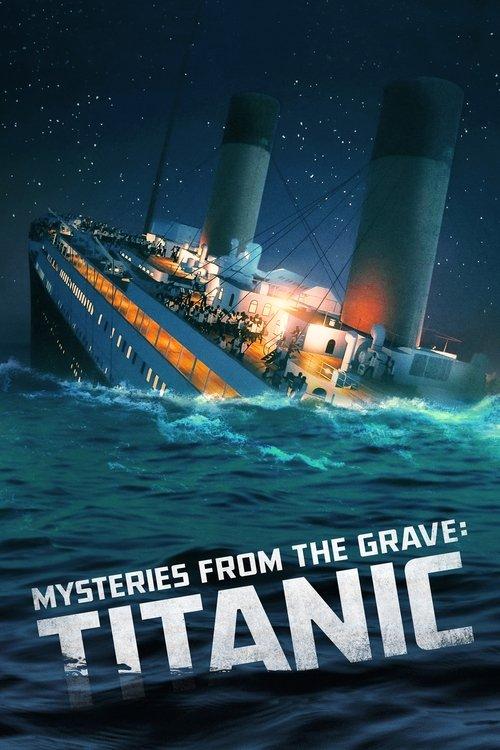 Mysteries from the Grave: Titanic 2022 official movie poster