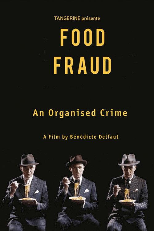 Fraude alimentaire, un crime organisé ? 2021 official movie poster
