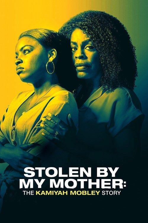 Stolen by My Mother: The Kamiyah Mobley Story 2020 official movie poster