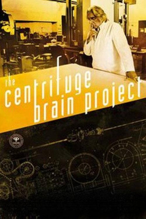 The Centrifuge Brain Project 2012 official movie poster