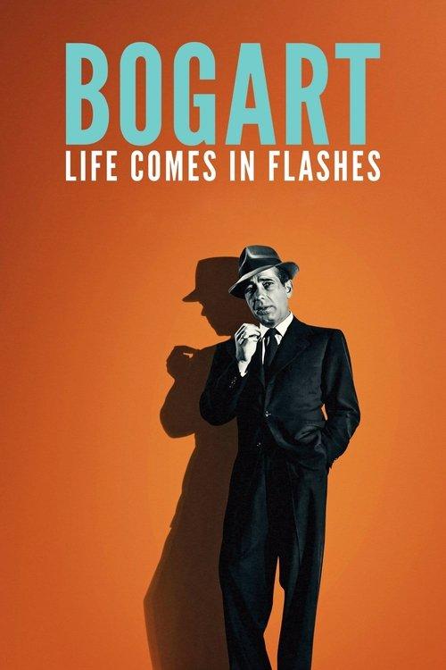 Bogart: Life Comes in Flashes 2024 official movie poster