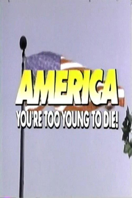 America, You're Too Young to Die 1985 official movie poster