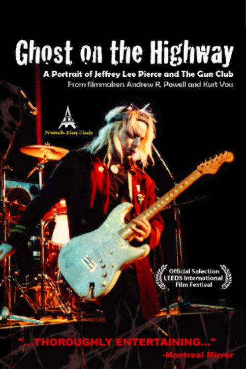 Ghost on the Highway: A Portrait of Jeffrey Lee Pierce and The Gun Club 2006 official movie poster