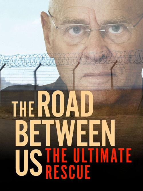 The Road Between Us: The Ultimate Rescue 2025 official movie poster