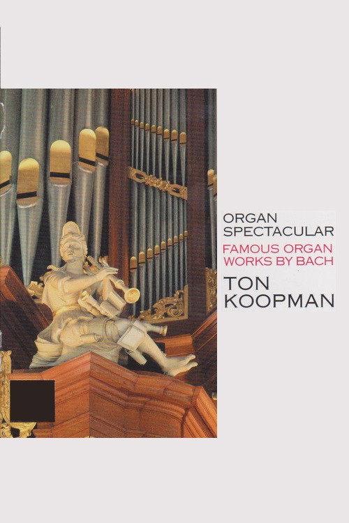 Organ Spectacular - Famous Organ Works By Bach - Ton Koopman 2001 official movie poster