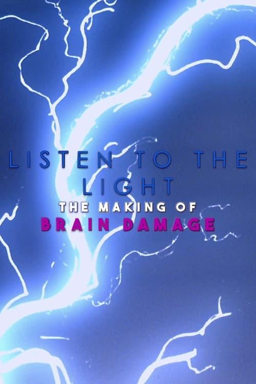 Listen to the Light: The Making of 'Brain Damage' 2017 official movie poster