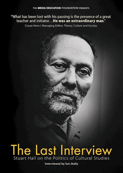 The Last Interview: Stuart Hall on the Politics of Cultural Studies 2016 official movie poster