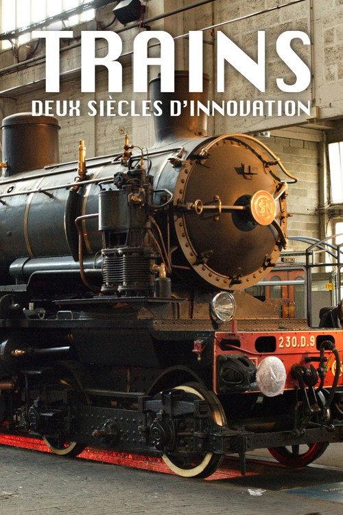 Trains: Two Centuries of Innovation 2017 official movie poster