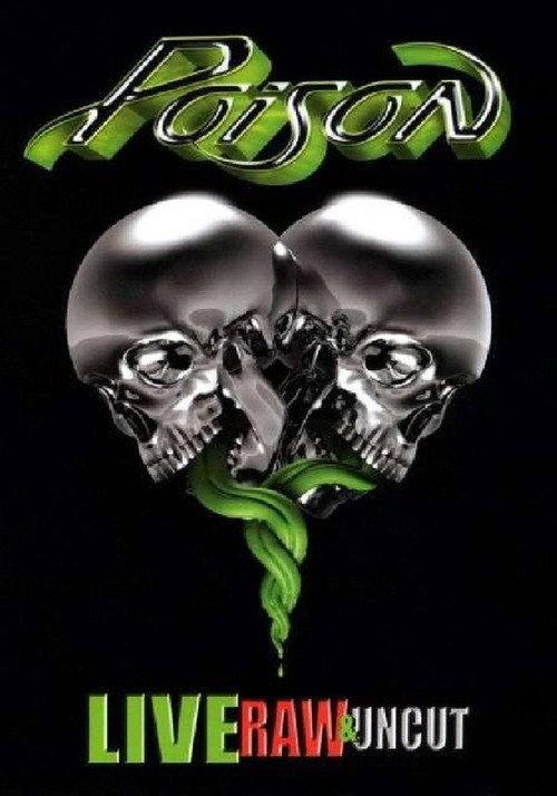 Poison: Live, Raw & Uncut 2008 official movie poster