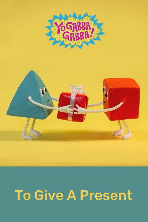 Yo Gabba Gabba: To Give a Present 2011 official movie poster