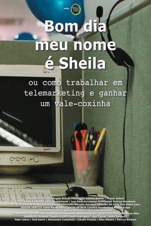 Bom Dia, Meu Nome é Sheila ou Como Trabalhar em Telemarketing e Ganhar um Vale-Coxinha 2009 official movie poster
