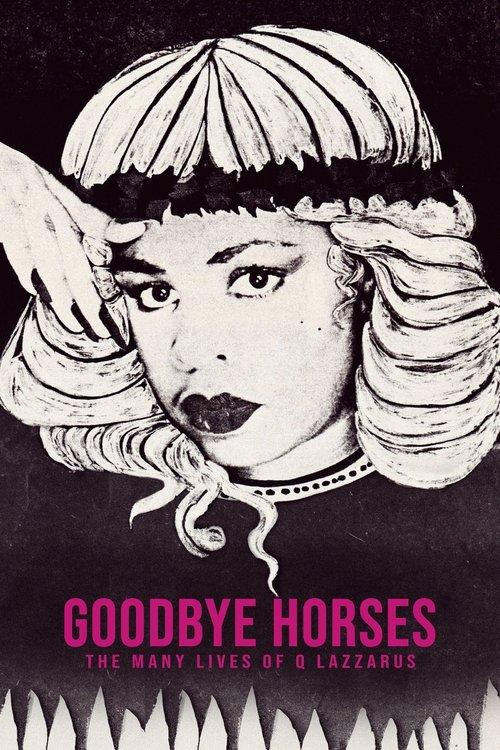 Goodbye Horses: The Many Lives of Q Lazzarus 2025 official movie poster