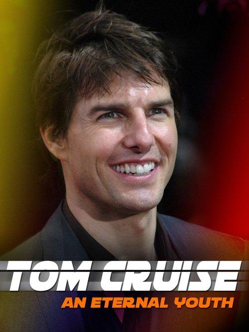 Tom Cruise: An Eternal Youth 2020 official movie poster