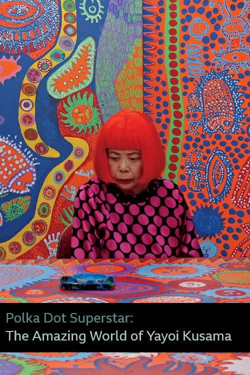 Polka Dot Superstar: The Amazing World of Yayoi Kusama 2014 official movie poster