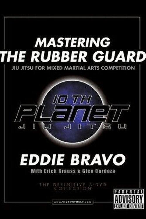 Mastering the Rubber Guard 2007 official movie poster