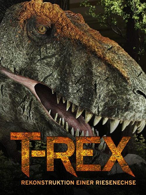 T-Rex - Rekonstruktion einer Riesenechse 2018 official movie poster