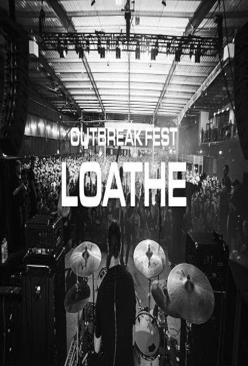 Loathe | Outbreak Fest 2022 2022 official movie poster