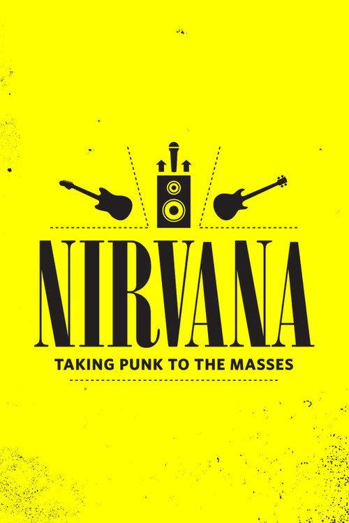 Nirvana: Taking Punk to the Masses 2011 official movie poster