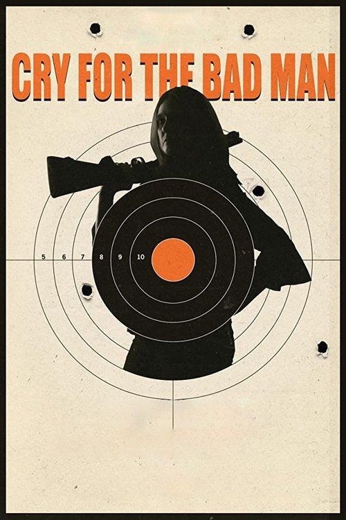 Cry for the Bad Man 2019 official movie poster