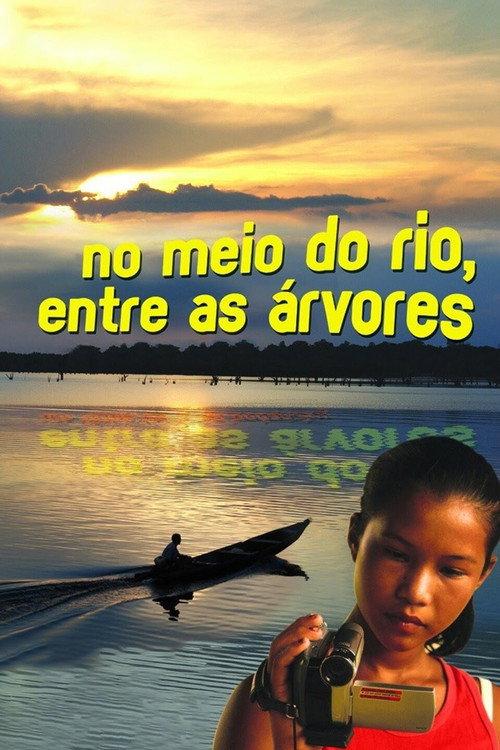 In the middle of the River, Between Trees 2009 official movie poster