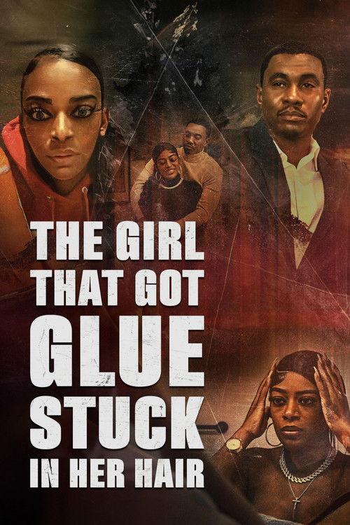 The Girl That Got Glue Stuck In Her Hair 2025 official movie poster