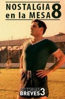 Historias Breves III: Nostalgia en la mesa 8 1999 official movie poster