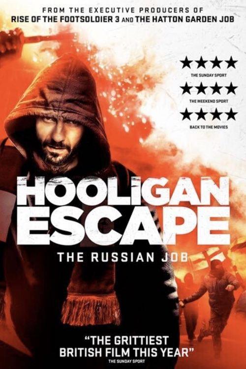 Hooligan Escape The Russian Job 2018 official movie poster