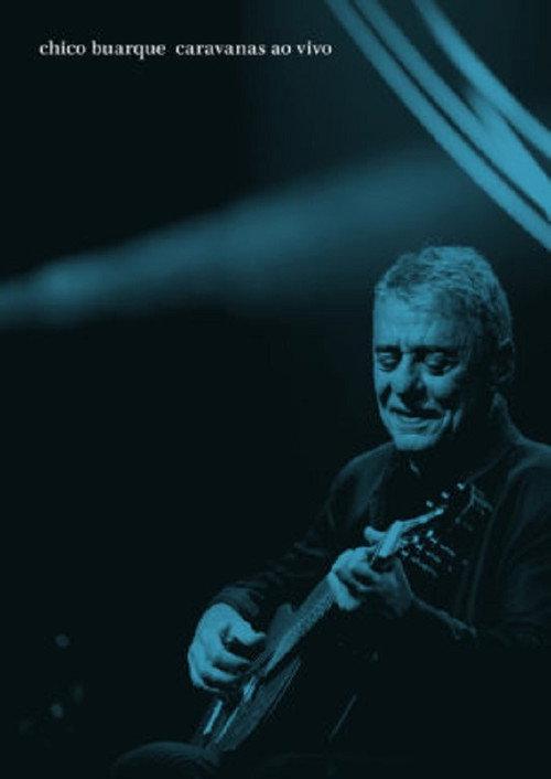 Chico Buarque: Caravanas – Ao Vivo 2018 official movie poster