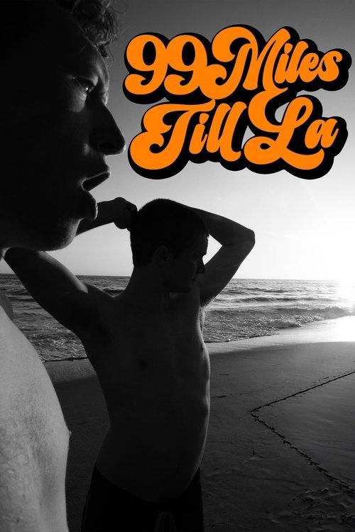 99 Miles Till LA 2023 official movie poster