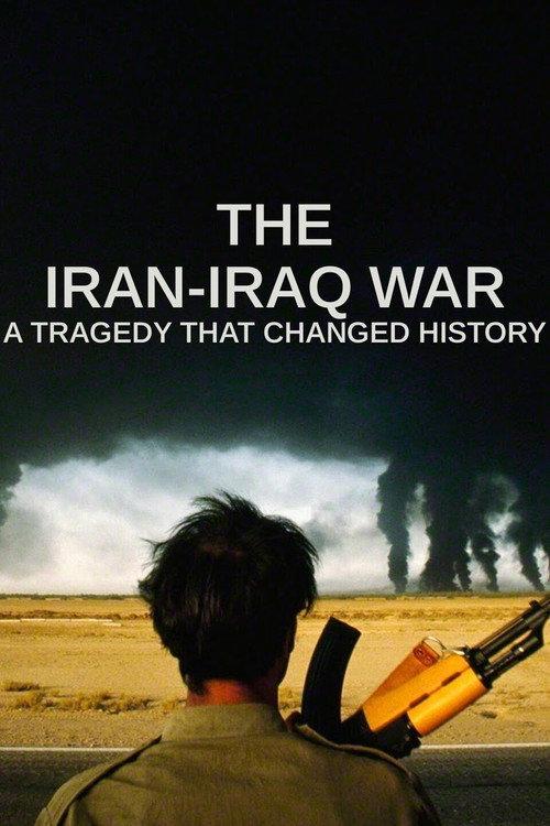 The Iran-Iraq War: A Tragedy That Changed History 2021 official movie poster