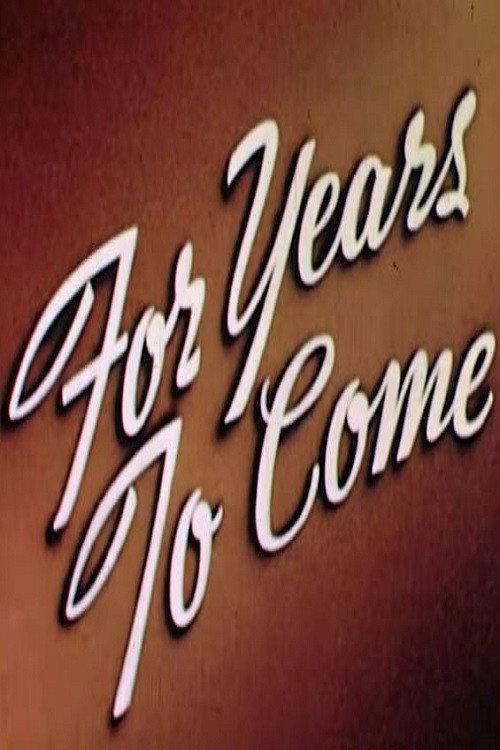 For Years to Come 1944 official movie poster