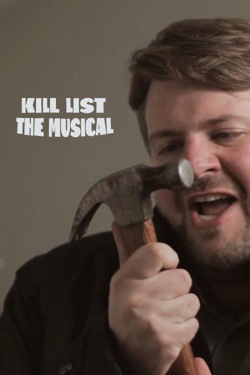 Kill List: The Musical 2012 official movie poster