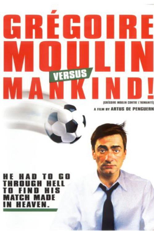 Gregoire Moulin vs. Humanity 2001 official movie poster