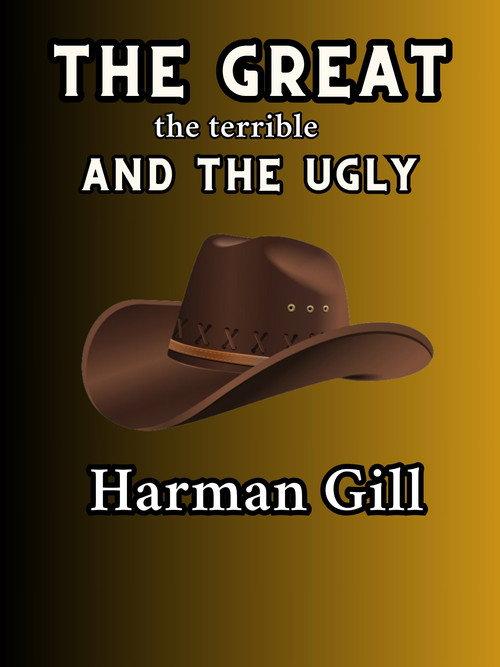 The Great, The Terrible and the Ugly official movie poster