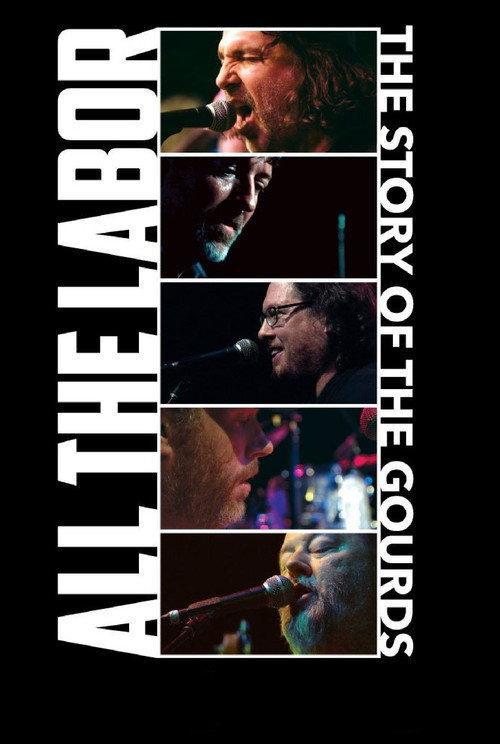 All The Labor: The Story of The Gourds 2013 official movie poster
