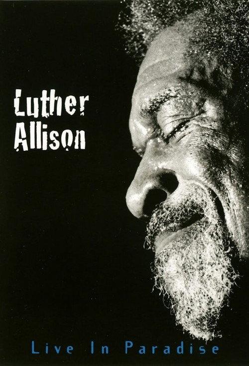 Luther Allison - Live in Paradise 1997 official movie poster