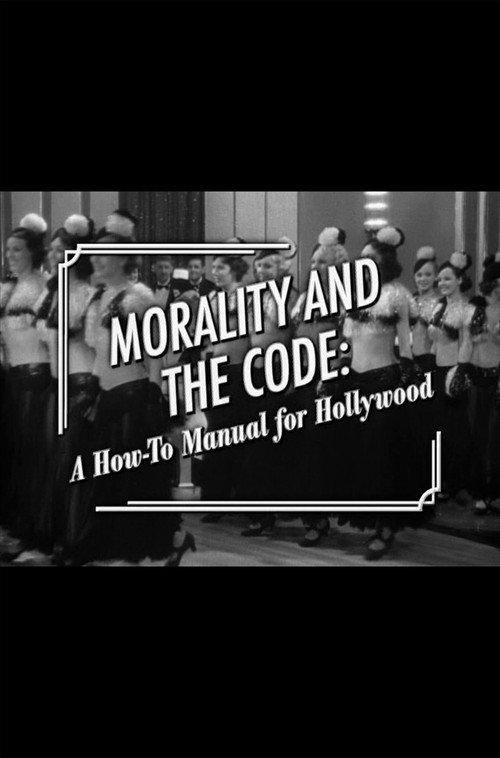 Morality and the Code: A How-to Manual for Hollywood 2006 official movie poster