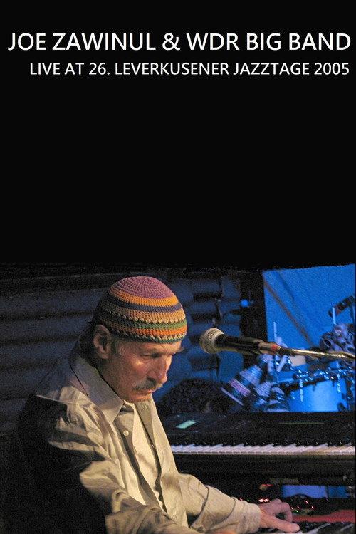 Joe Zawinul & WDR Big Band - Leverkusener Jazztage 2005 official movie poster