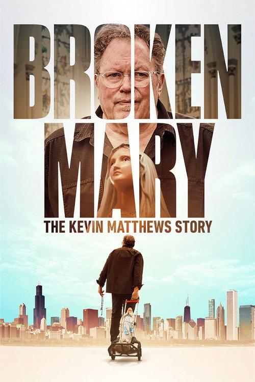 Broken Mary: The Kevin Matthews Story 2025 official movie poster