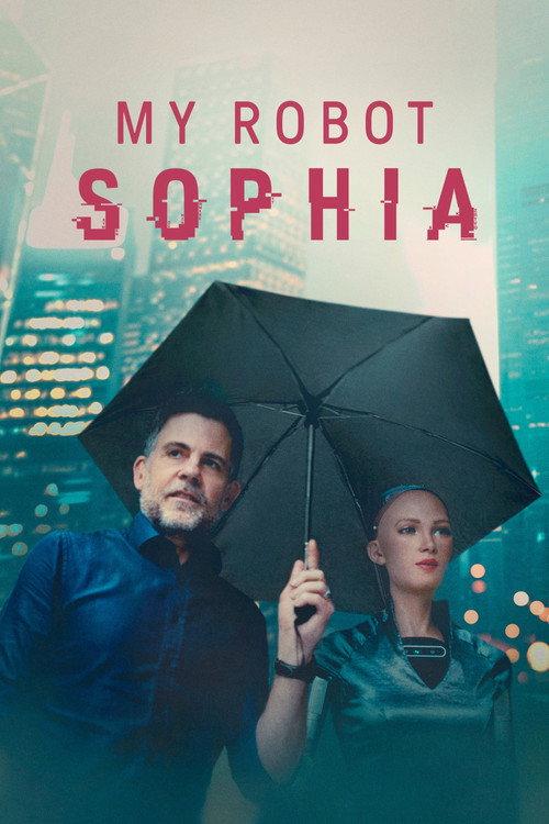My Robot Sophia 2022 official movie poster