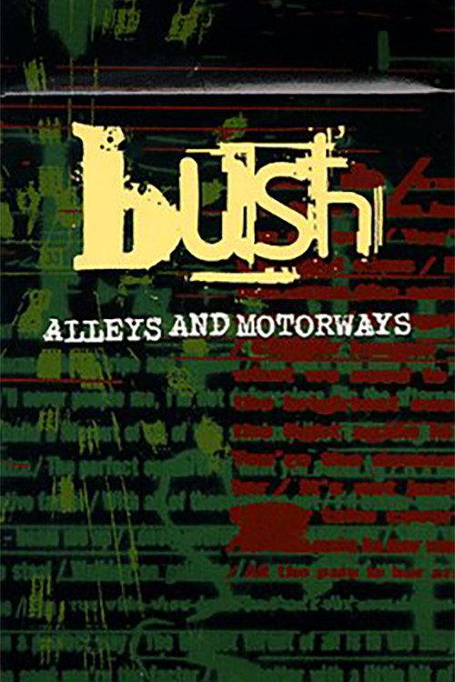 Bush: Alleys and Motorways 1997 official movie poster