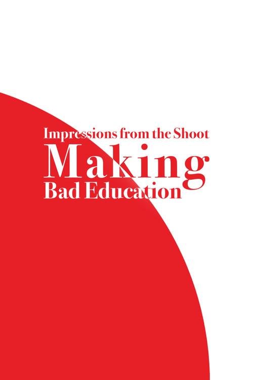 Impressions from the Shoot: Making Bad Education 2004 official movie poster