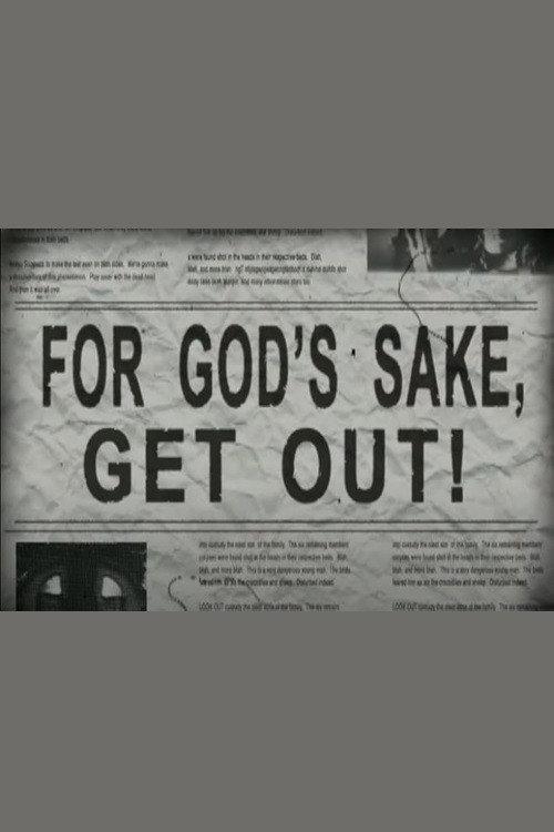 For God's Sake, Get Out! 2005 official movie poster